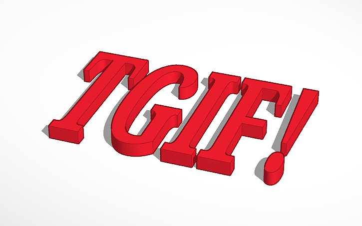 3D design TGIF Tinkercad