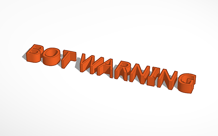 3D design BOT WARNING | Tinkercad