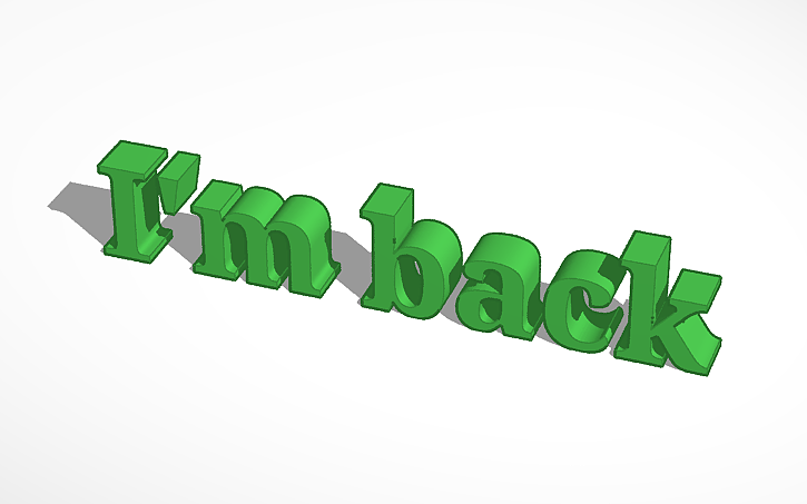 3D design I'm back - Tinkercad
